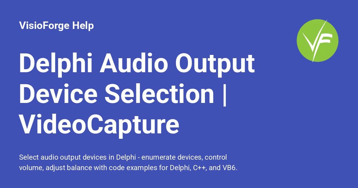 Delphi Audio Output Device Selection | VideoCapture - VisioForge Help