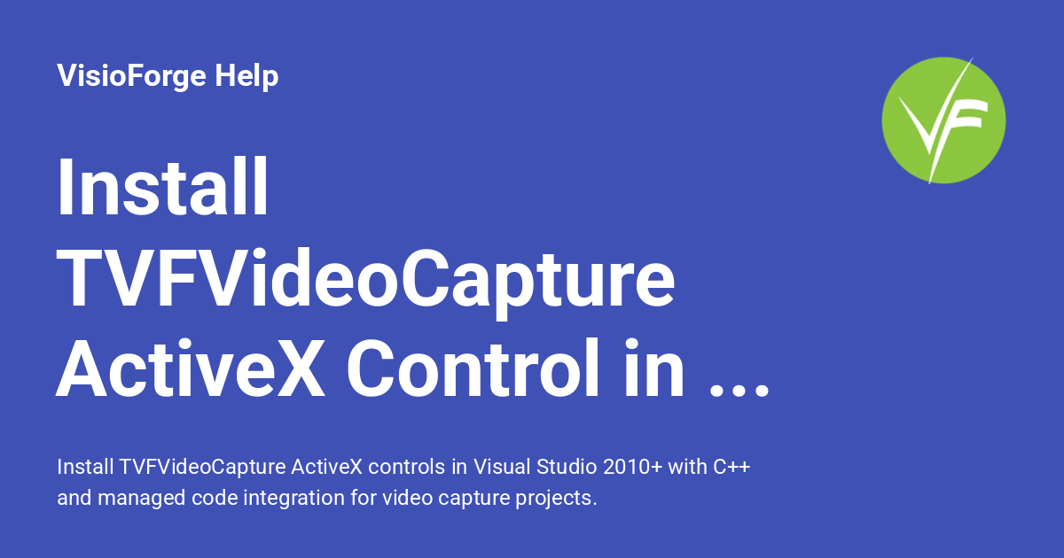 Install TVFVideoCapture ActiveX Control in Visual Studio - VisioForge Help