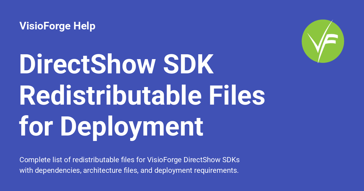 DirectShow SDK Redistributable Files for Deployment - VisioForge Help