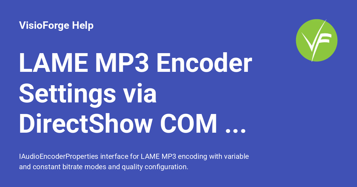 LAME MP3 Encoder Settings via DirectShow COM Interface - VisioForge Help
