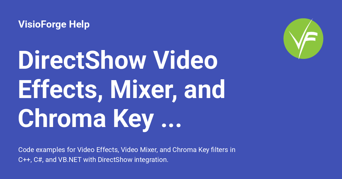 Chroma Smooth Examples DirectShow Video Effects, Mixer, and Chroma Key Examples - VisioForge Help