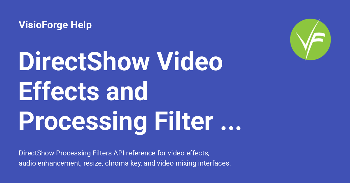 DirectShow Video Effects and Processing Filter API Reference ...