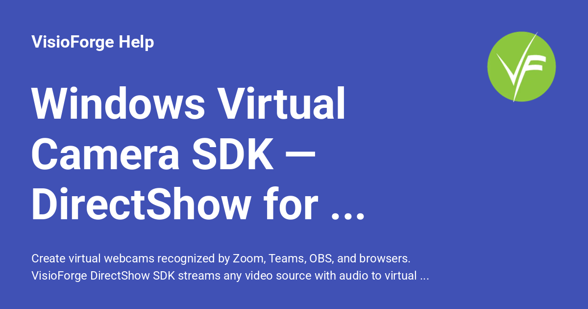 Windows Virtual Camera SDK — DirectShow for Zoom, Teams, OBS ...