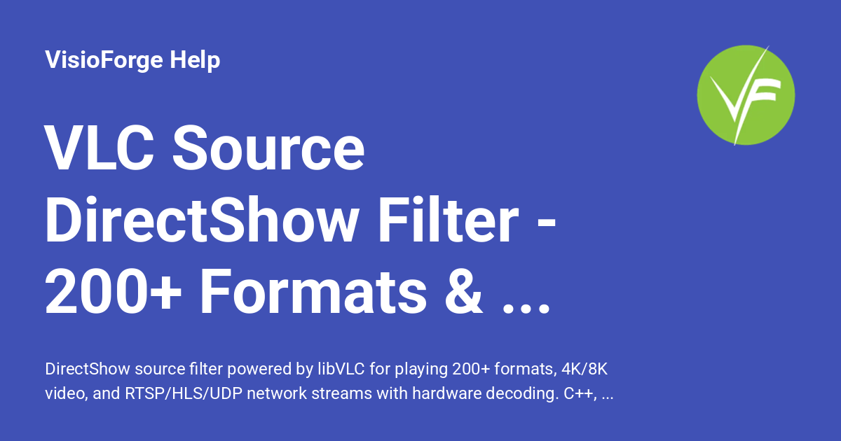 VLC Source DirectShow Filter - 200+ Formats & Streams - VisioForge Help