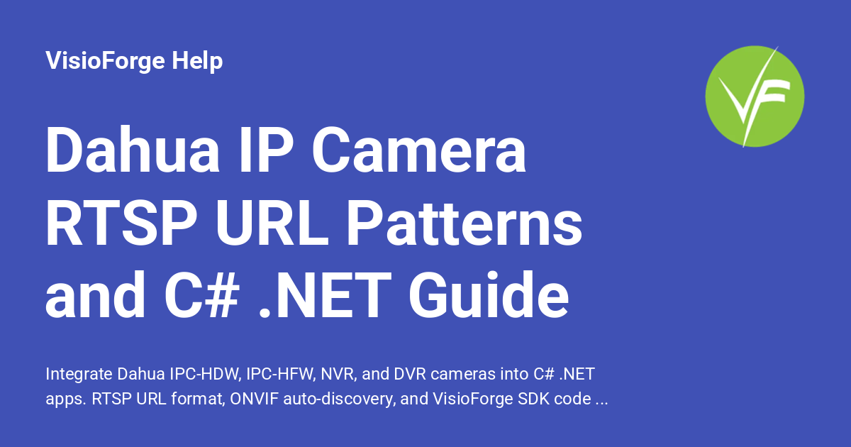 Dahua IP Camera RTSP URL Patterns and C# .NET Guide - VisioForge Help