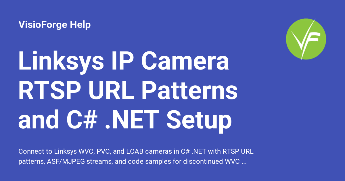 Linksys IP Camera RTSP URL Patterns and C# .NET Setup - VisioForge Help
