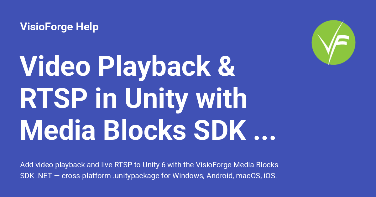 Video Playback & RTSP in Unity with Media Blocks SDK .NET - VisioForge Help