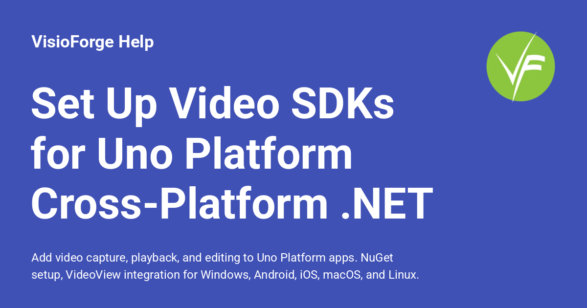 Set Up Video SDKs for Uno Platform Cross-Platform .NET - VisioForge Help