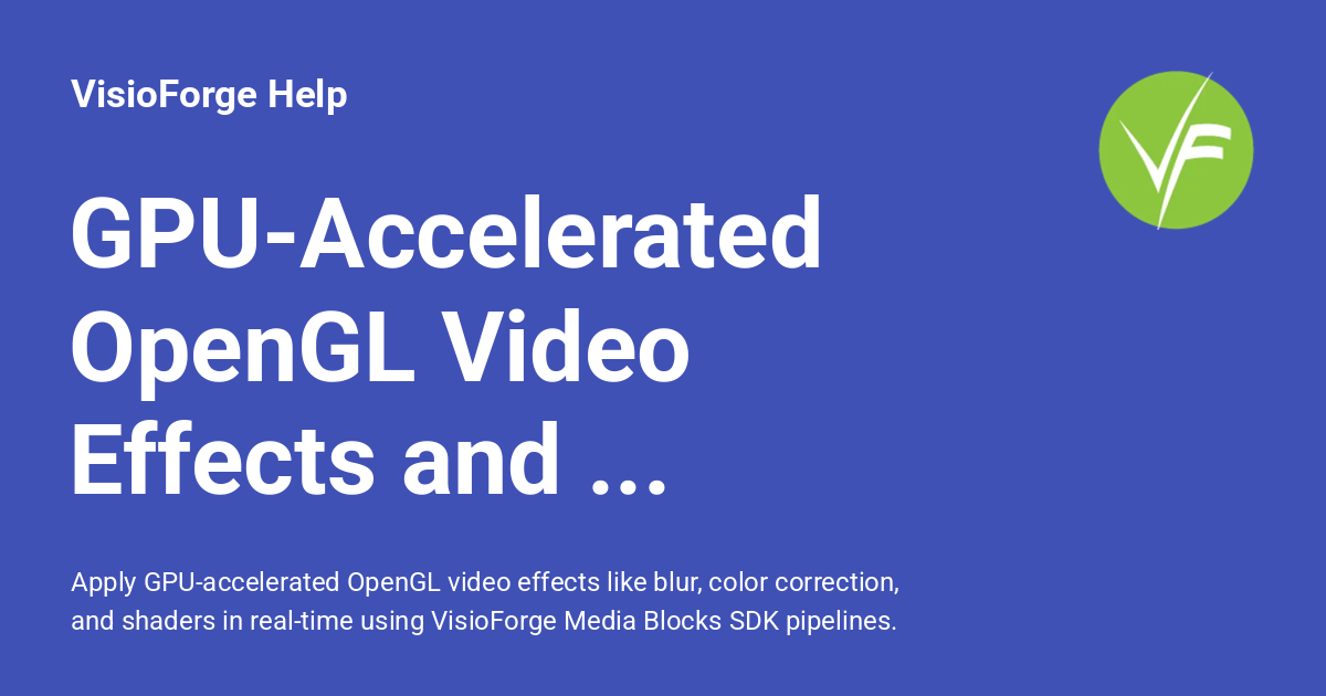 Gpu Forge GPU-Accelerated OpenGL Video Effects and Shaders in C# .NET ...