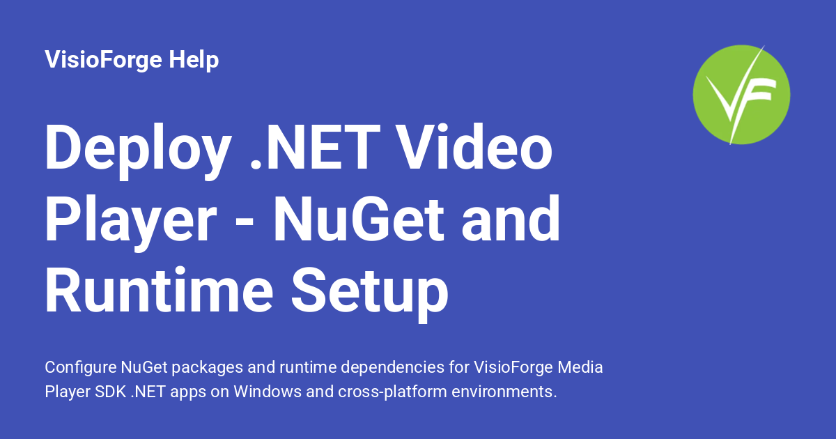 Deploy .NET Video Player - NuGet and Runtime Setup - VisioForge Help