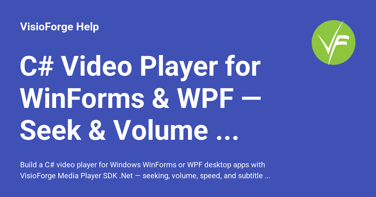 C# Video Player for WinForms & WPF — Seek & Volume Controls ...