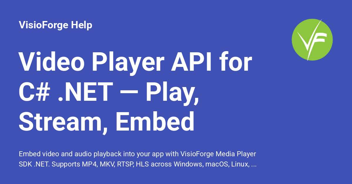 Video Player API for C# .NET — Play, Stream, Embed - VisioForge Help