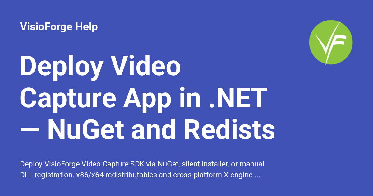 Deploy Video Capture App in .NET — NuGet and Redists - VisioForge Help