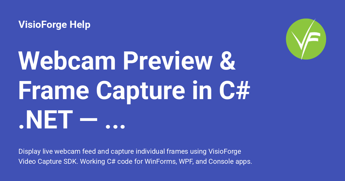 Preview Camera Webcam Preview & Frame Capture in C# .NET — WinForms/WPF - VisioForge Help