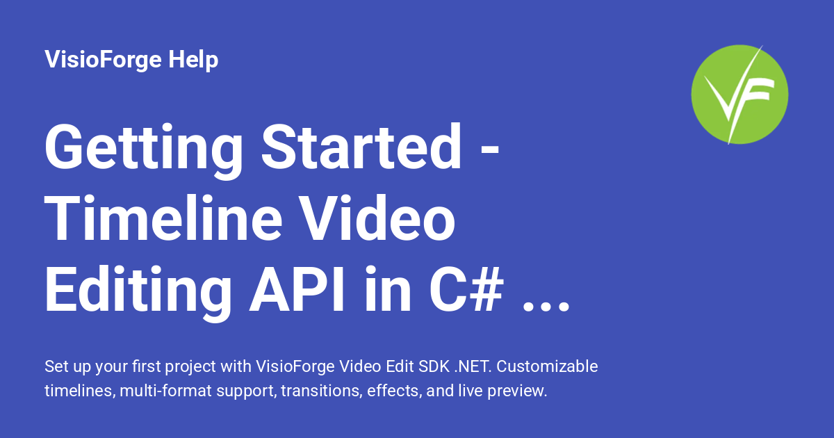 Getting Started - Timeline Video Editing API in C# .NET - VisioForge Help