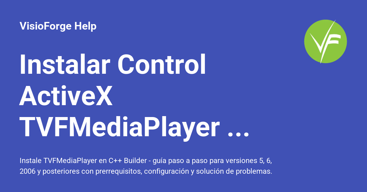 Instalar Control ActiveX TVFMediaPlayer en C++ Builder - VisioForge Help