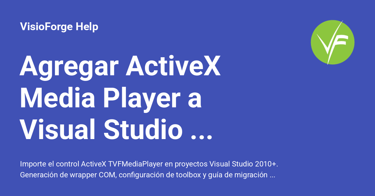 Agregar ActiveX Media Player a Visual Studio C++/C#/VB.NET - VisioForge ...