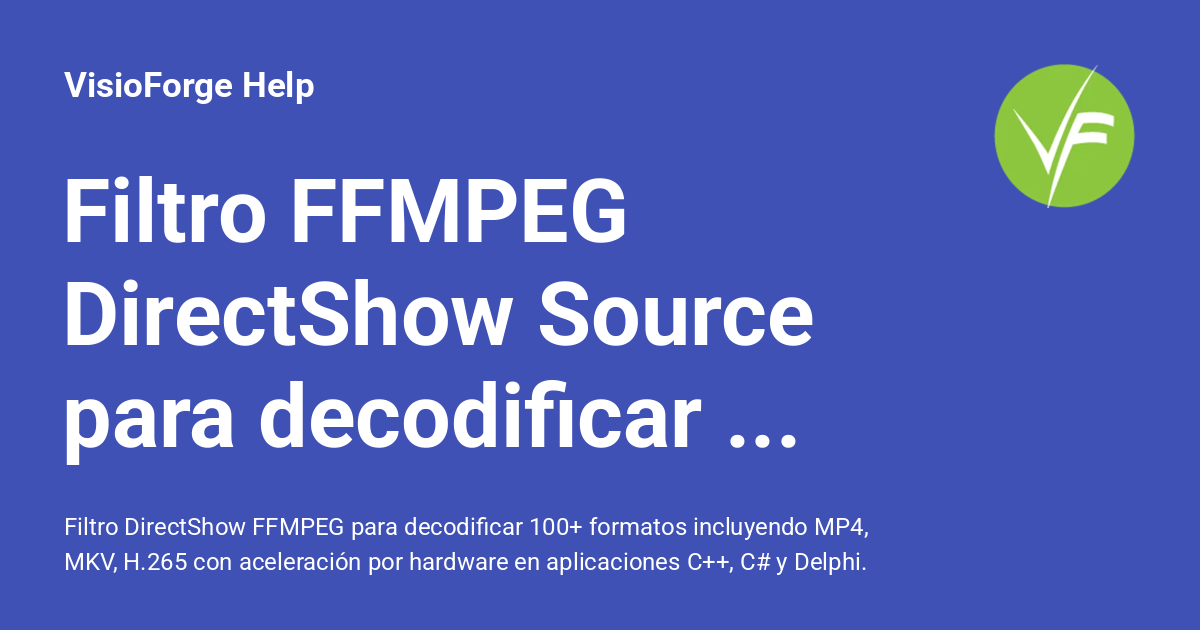 Filtro FFMPEG DirectShow Source para decodificar video - VisioForge Help