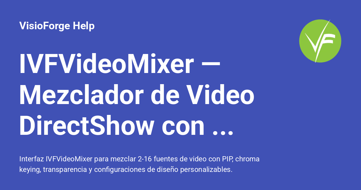 IVFVideoMixer — Mezclador de Video DirectShow con Chroma Key ...