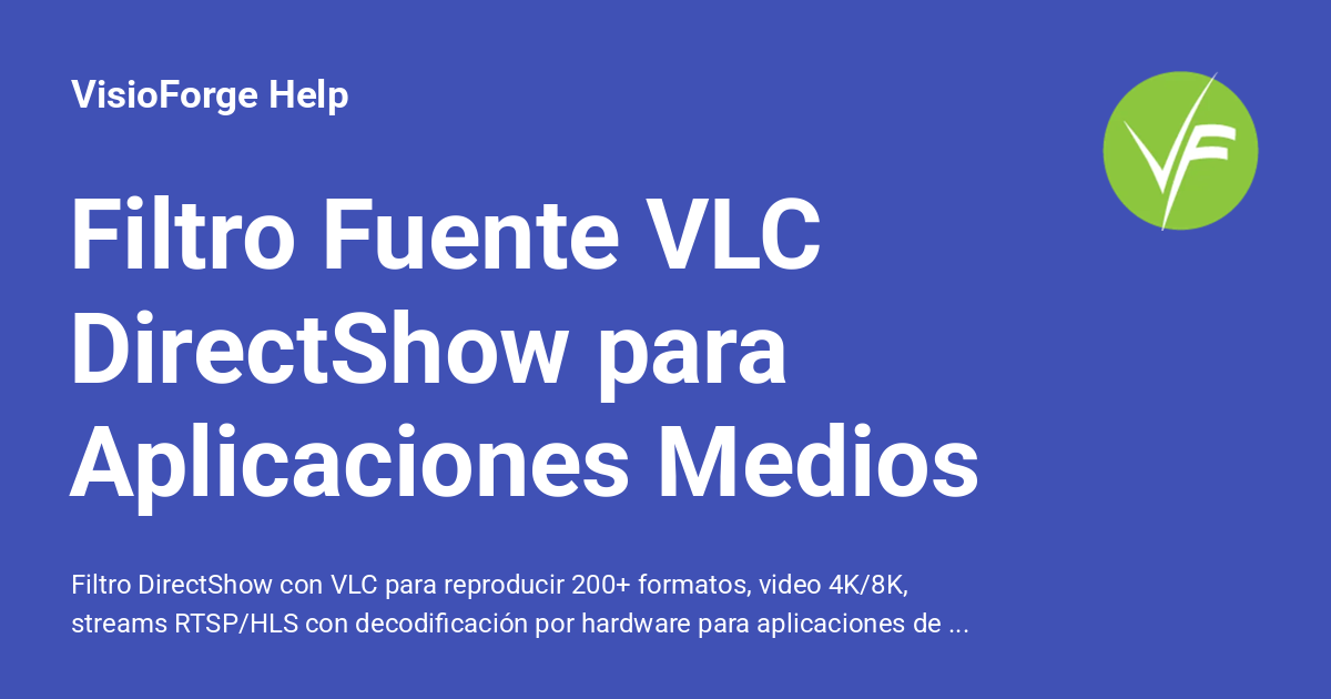 Filtro Fuente VLC DirectShow para Aplicaciones Medios - VisioForge Help
