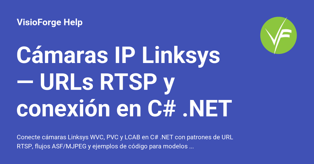 Cámaras IP Linksys — URLs RTSP y conexión en C# .NET - VisioForge Help