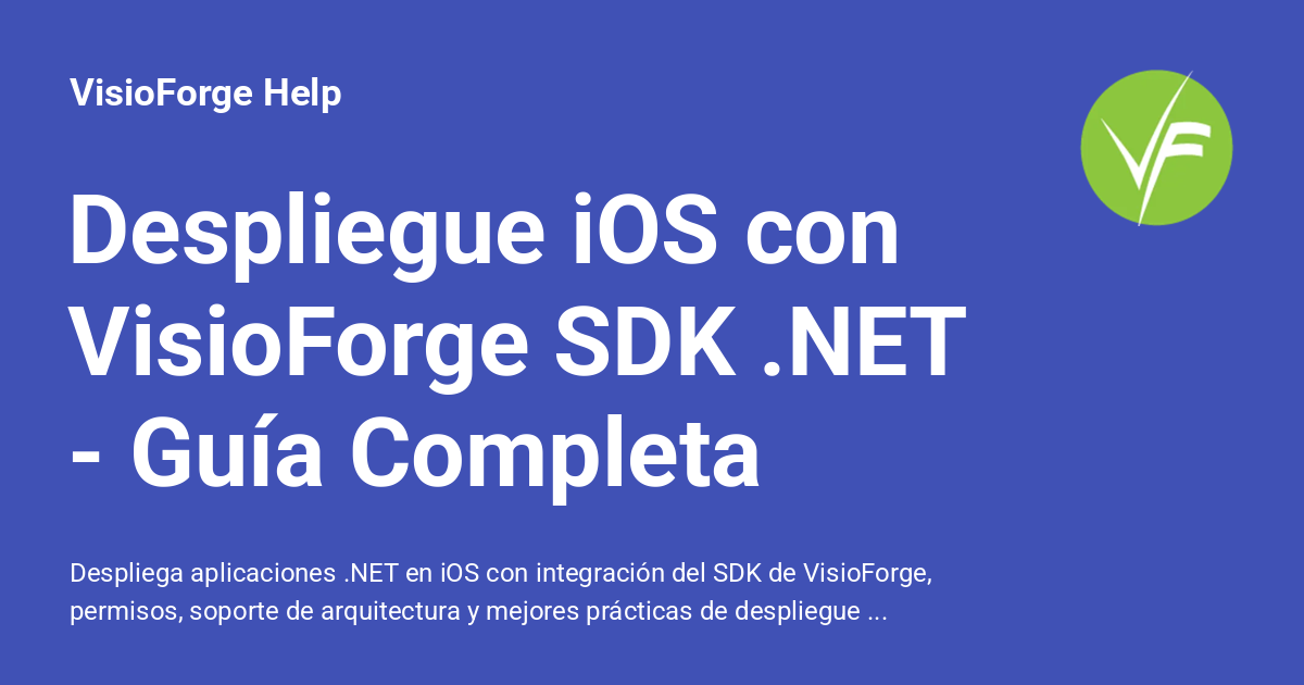 Despliegue iOS con VisioForge SDK .NET - Guía Completa - VisioForge Help