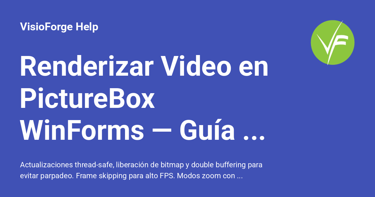 Renderizar Video en PictureBox WinForms — Guía C# .NET - VisioForge Help