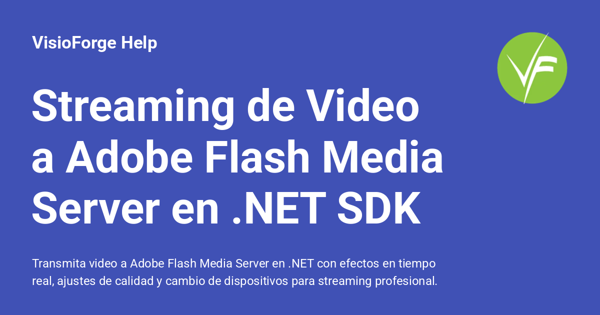 Streaming de Video a Adobe Flash Media Server en .NET SDK - VisioForge Help