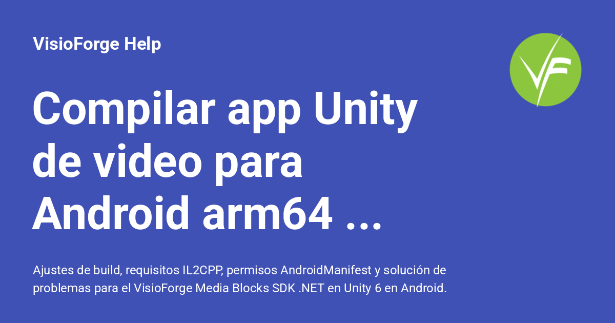 Compilar app Unity de video para Android arm64 IL2CPP - VisioForge Help