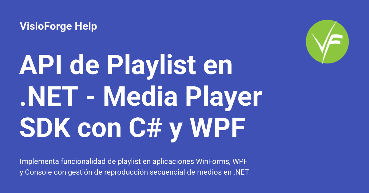API de Playlist en .NET - Media Player SDK con C# y WPF - VisioForge Help