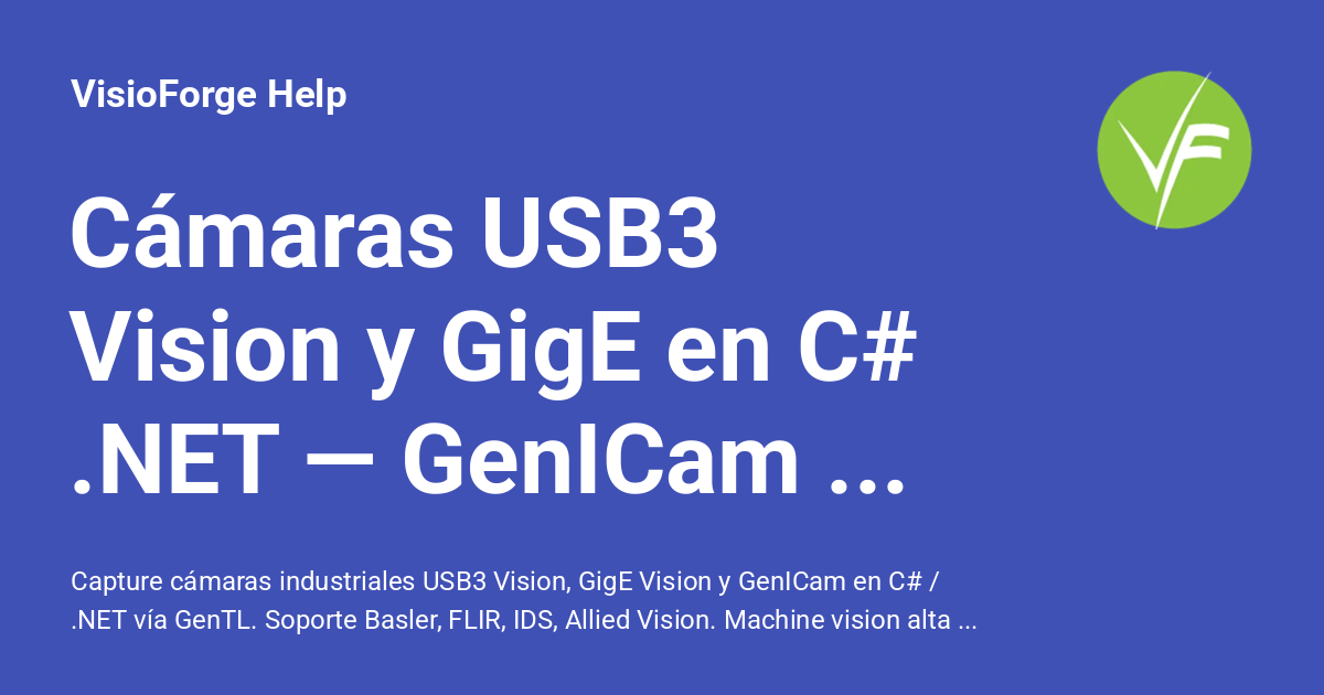 Capture .net Red Cámaras USB3 Vision y GigE en C# .NET — GenICam Industrial - VisioForge ...
