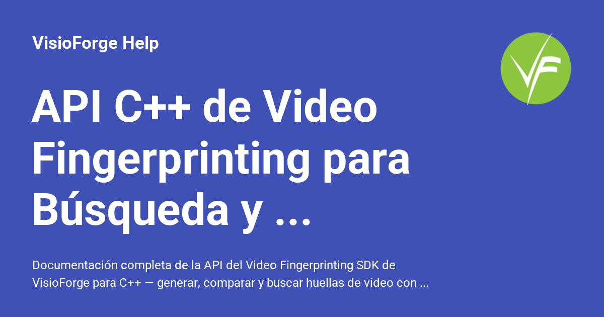 API C++ de Video Fingerprinting para Búsqueda y Comparación ...