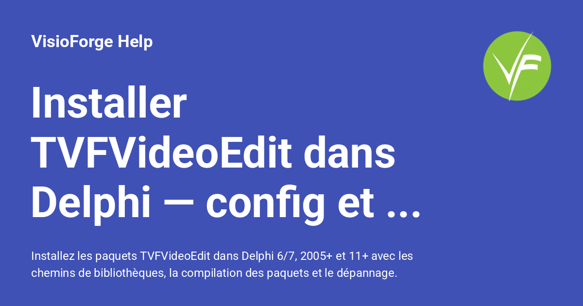 Installer TVFVideoEdit dans Delphi — config et setup - VisioForge Help