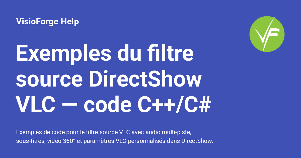 Exemples du filtre source DirectShow VLC — code C++/C# - VisioForge Help