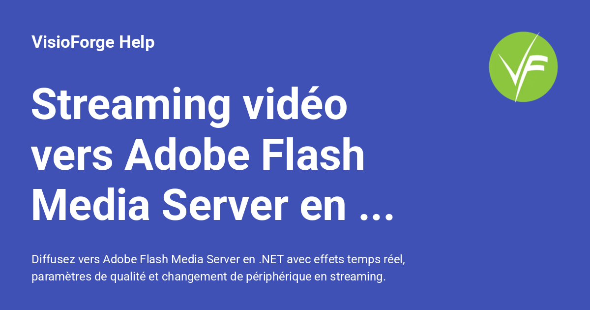 Streaming vidéo vers Adobe Flash Media Server en SDK .NET - VisioForge Help