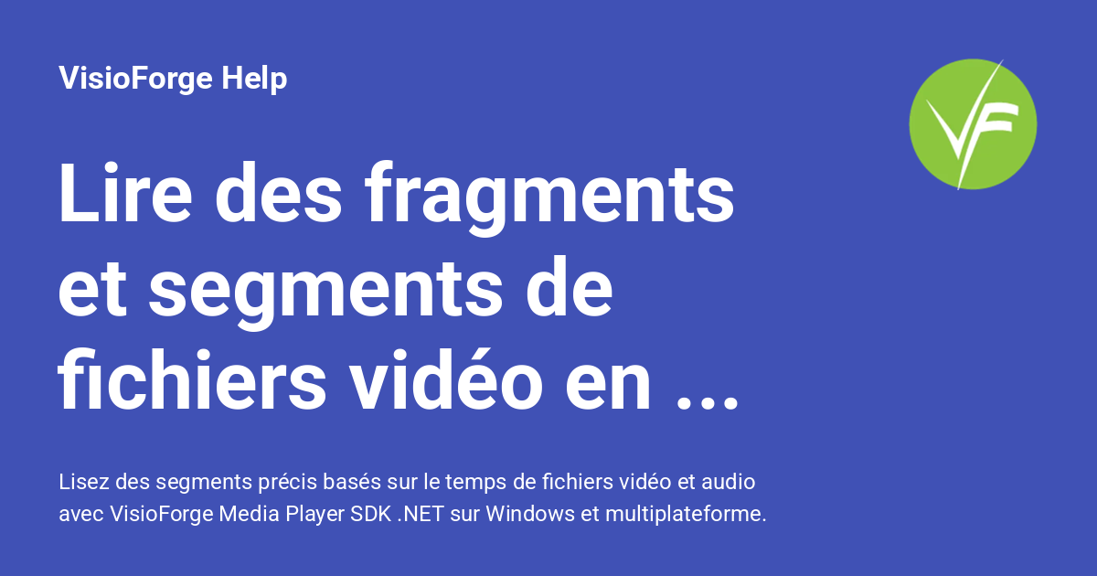 Lire des fragments et segments de fichiers vidéo en C# .NET ...