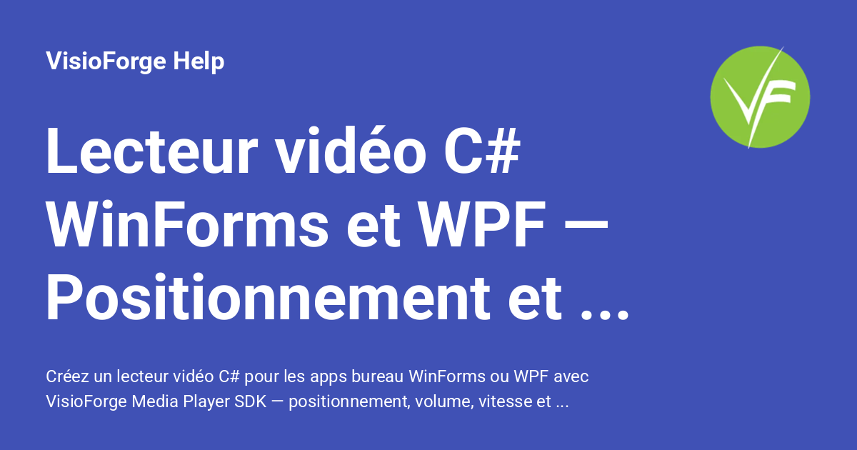 Lecteur vidéo C# WinForms et WPF — Positionnement et volume ...