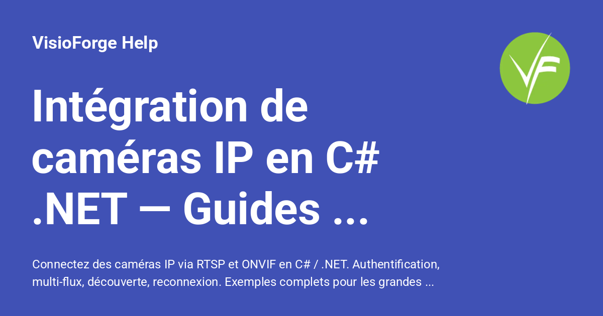 Camera Lens Native .net Intégration de caméras IP en C# .NET — Guides RTSP/ONVIF - VisioForge Help